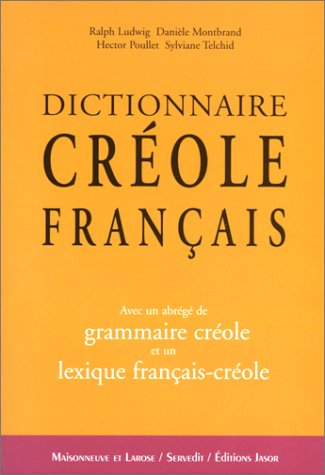 Dictionnaire créole-français : avec un abrégé de grammaire créole et un lexique français-créole
