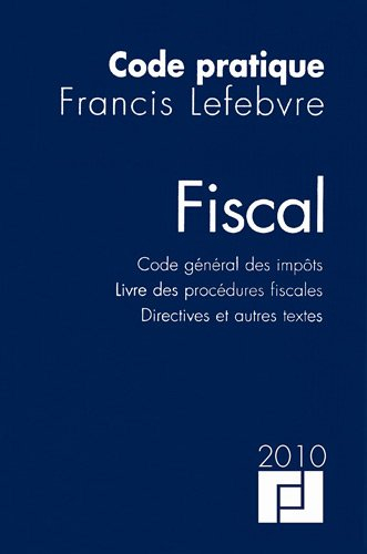 Fiscal : code général des impôts, livre des procédures fiscales, directives et autres textes
