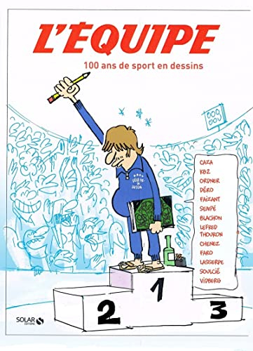 L'Equipe : 100 ans de sport en dessins : Caza, KB2, Ordner, Déro, Faizant, Sempé, Blachon, Lefred Th