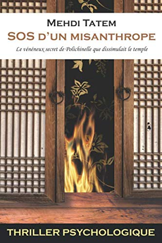 SOS d?un misanthrope: Le vénéneux secret de Polichinelle que dissimulait le temple