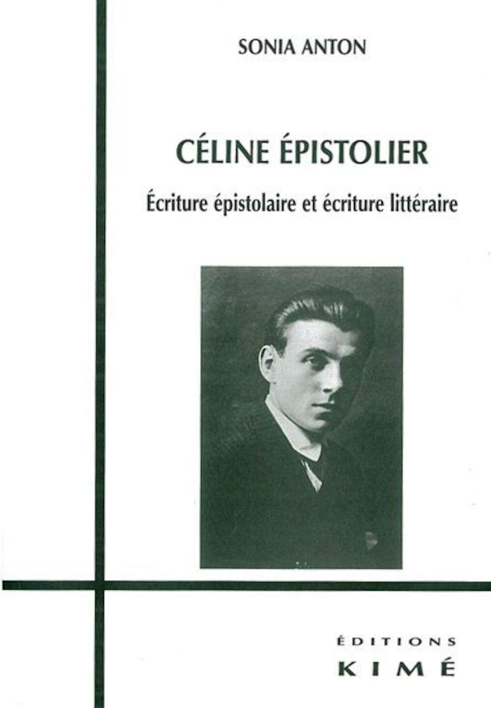 Céline épistolier : écriture épistolaire et écriture littéraire