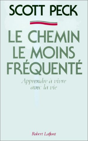 Le Chemin le moins fréquenté : apprendre à vivre avec la vie
