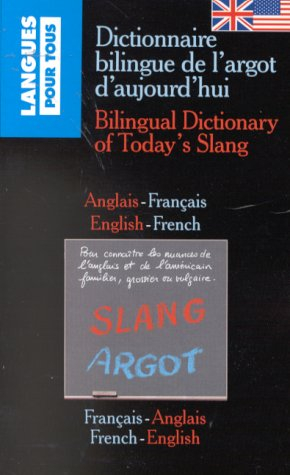 dictionnaire bilingue de l'argot d'aujourd'hui