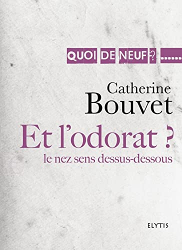Et l'odorat ? : le nez sens dessus-dessous