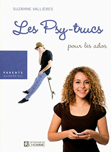 Les psy-trucs pour les ados