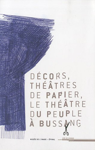 Décors, théâtres de papier, le Théâtre du peuple à Bussang