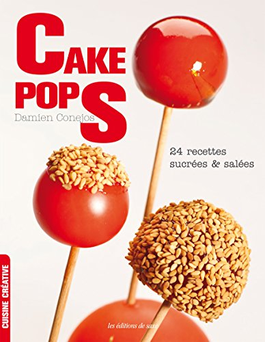 Cake pops : 24 recettes sucrées & salées