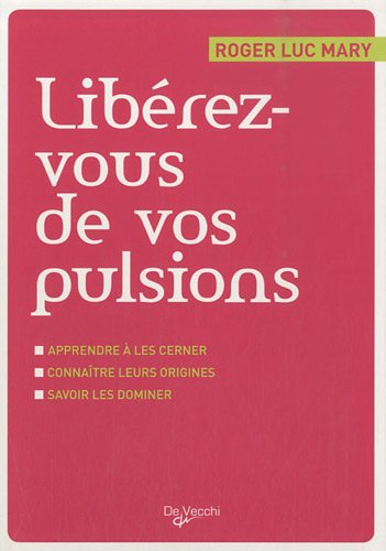 Libérez-vous de vos pulsions