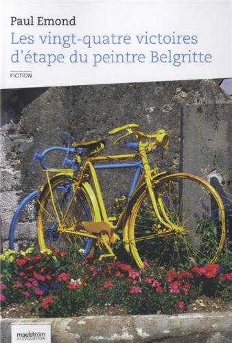 Les vingt-quatre victoires d'étape du peintre Belgritte : fiction