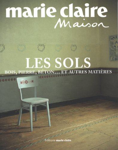 Les sols : bois, pierre, béton... et autres matières