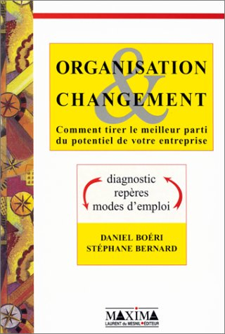 Organisation et changement : comment tirer le meilleur parti du potentiel de votre entreprise : diag