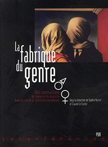 La fabrique du genre : (dé)constructions du féminin et du masculin dans les arts et la littérature a