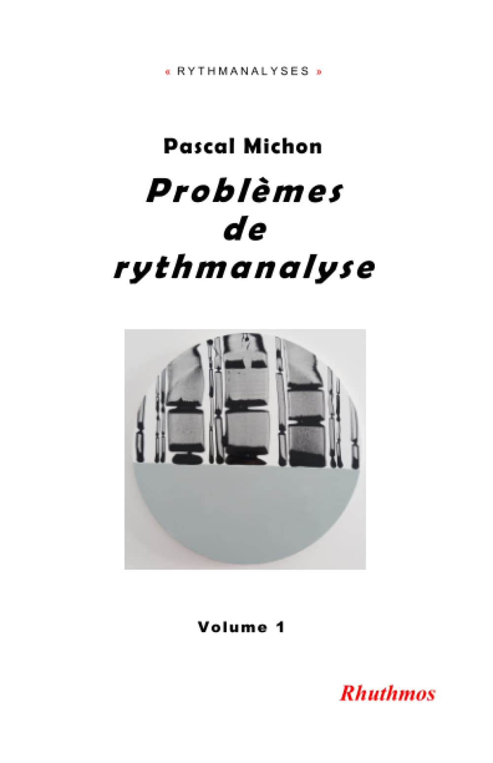 Problèmes de rythmanalyse. Vol. 1
