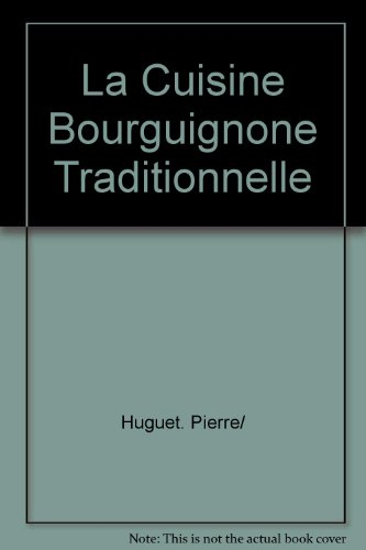 La cuisine bourguignonne traditionnelle : le goût du terroir