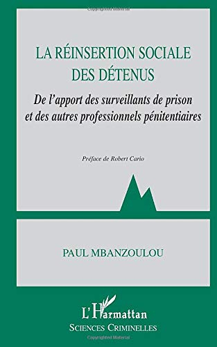 La réinsertion sociale des détenus : de l'apport des surveillants de prison et des autres profession