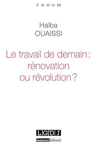 Le travail de demain : rénovation ou révolution ?