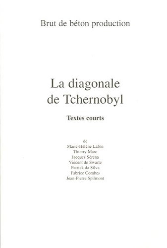 La diagonale de Tchernobyl : textes courts