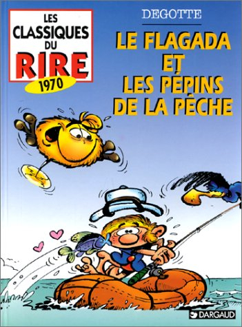 Les classiques du rire. Vol. 2. Le Flagada et les pépins de la pêche