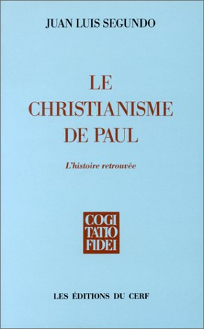 Le Christianisme de Paul : l'histoire retrouvée