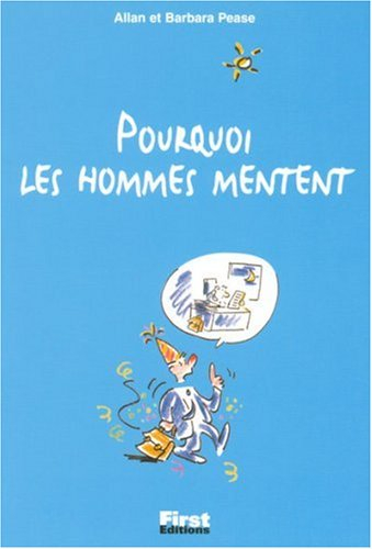 Pourquoi les hommes mentent : ... et ont besoin d'avoir raison sur tout