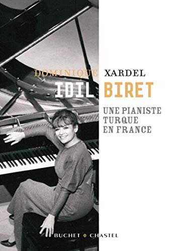 Idil Biret : une pianiste turque en France : écrits, conversations