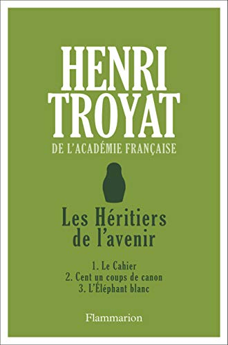 Les Héritiers de l'avenir. Vol. 1. Le cahier. Cent un coups de canon. L'Eléphant blanc