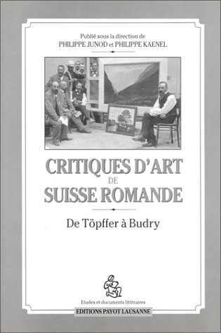 Critiques d'art de Suisse romande : de Töpffer à Budry