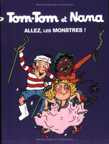 Tom-Tom et Nana. Vol. 17. Allez, les monstres !