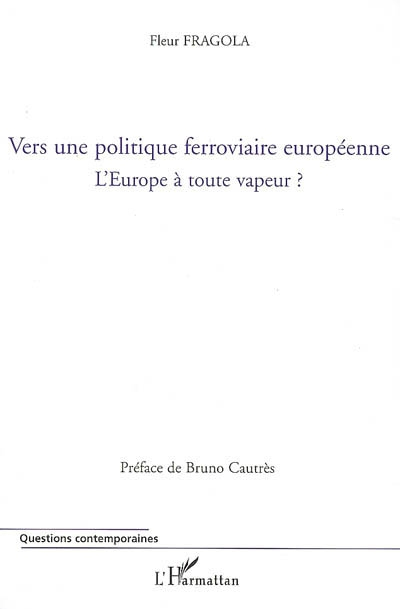 Vers une politique ferroviaire européenne : l'Europe à toute vapeur