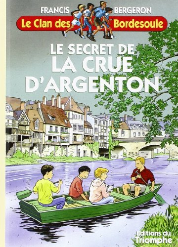 Le clan des Bordesoule. Vol. 22. Le secret de la crue d'Argenton