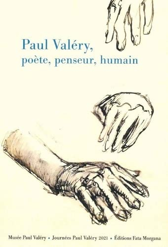 Paul Valéry, poète, penseur, humain