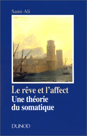 Le rêve et l'affect : une théorie du somatique