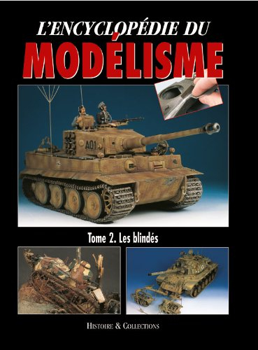 L'encyclopédie du modélisme. Vol. 2. Les blindés