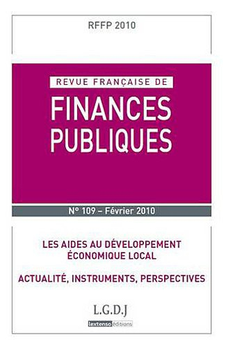 Revue française de finances publiques, n° 109. Les aides au développement économique local : actuali