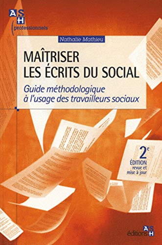Maîtriser les écrits du social : guide méthodologique à l'usage des travailleurs sociaux