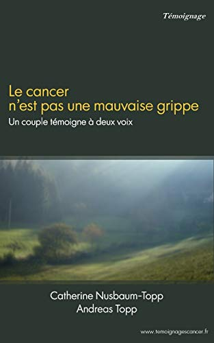 Le cancer n'est pas une mauvaise grippe