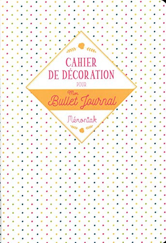 Cahier de décoration pour mon bullet journal