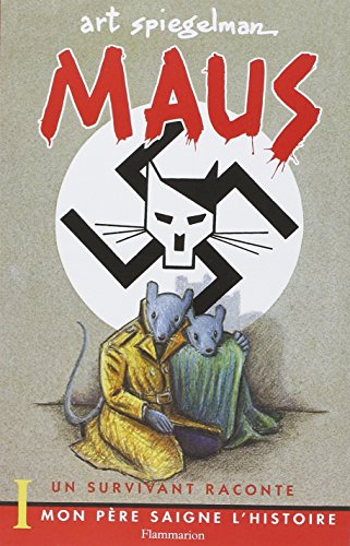 Maus : un survivant raconte. Vol. 1. Mon père saigne l'histoire