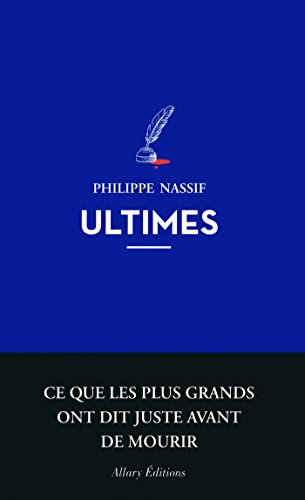 Ultimes : ce que les plus grands ont dit juste avant de mourir