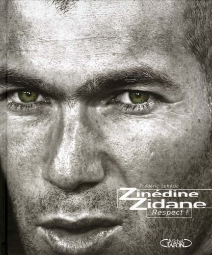 Zinédine Zidane : respect !