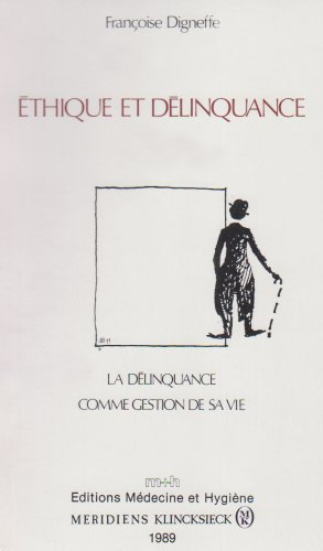 Ethique et délinquance : la délinquance comme gestion