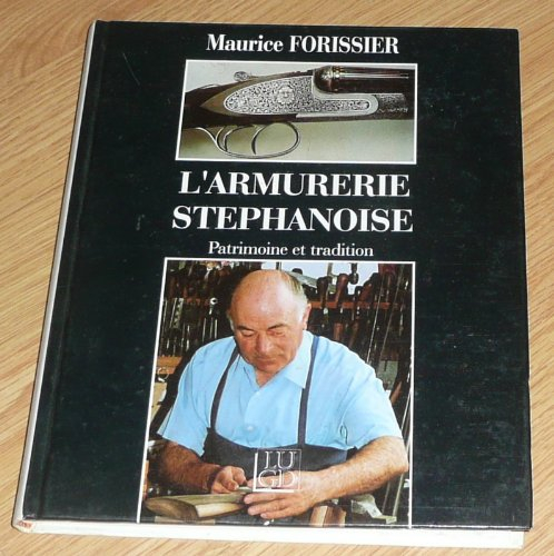 L'Armurerie stéphanoise : patrimoine et tradition