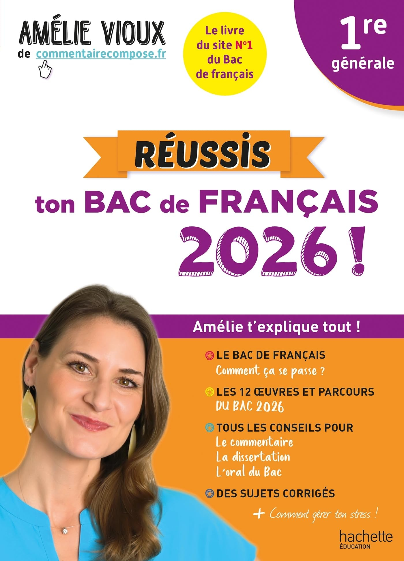 Réussis ton bac de français 2026 ! : 1re générale : Amélie t'explique tout !