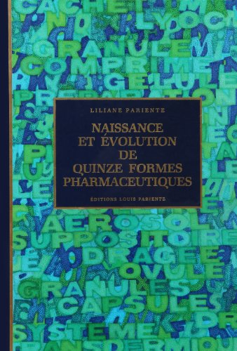 naissance et evolution de 15 formes pharmaceutiques (avec coffret)