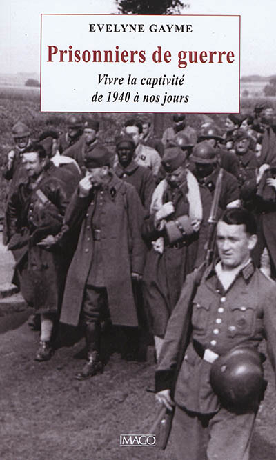 Prisonniers de guerre : vivre la captivité de 1940 à nos jours