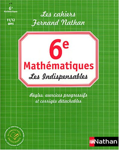 Mathématiques 6e : les indispensables : règles, exercices progressifs et corrigés détachables