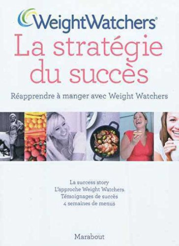 la stratégie du succès : réapprendre à manger avec weight watchers
