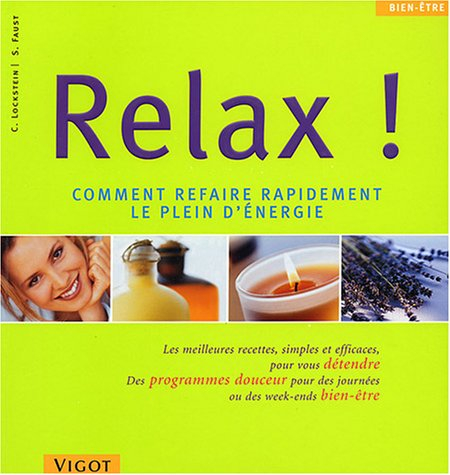 Relax : comment refaire rapidement le plein d'énergie : les meilleurs recettes, simples et efficaces