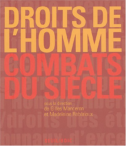 Droits de l'homme : combats du siècle : exposition, Paris, Hôtel national des Invalides, 30 avril-18