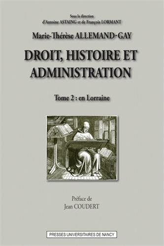 Droit, histoitre et administration : Tome 2, En Lorraine